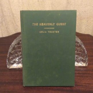 The Heavenly Guest By Celia Thaxter - Edited By Her Brother Oscar Laighton - Autographed